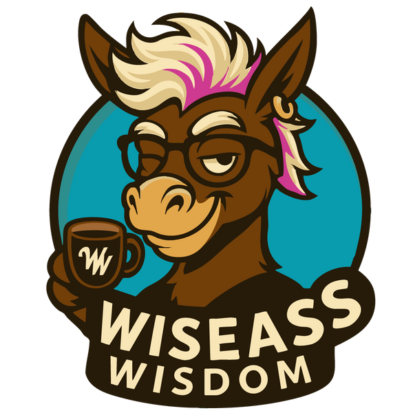 Wiseass Wisdom